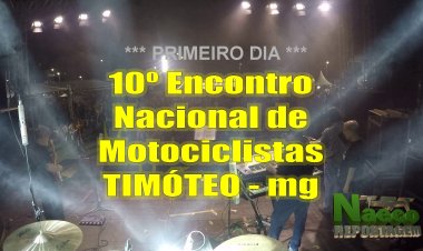 10º Encontro Nacional de Motociclistas de Timóteo MG
