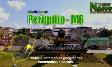 Periquito, MG – História, referencias geográficas, econômicas e sociais.