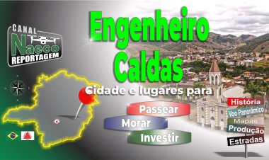Engenheiro Caldas – MG, cidade e lugares para passear, morar e investir.